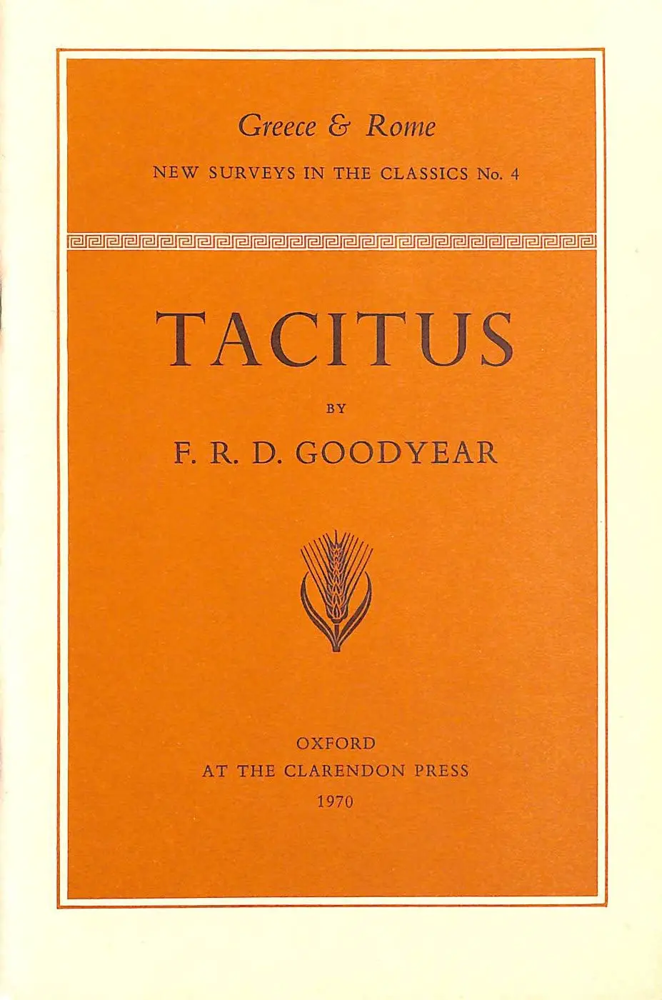 Portada del libro de F. R. D. Goodyear, 'Tacitus. (Greece and Rome, New Surveys in the Classics, 4.)', Oxford: Clarendon Press, 1970.